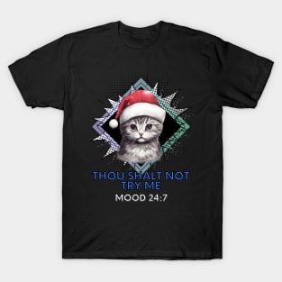 Sarcastic - Christmas Cat - Funny Quote T-Shirt
